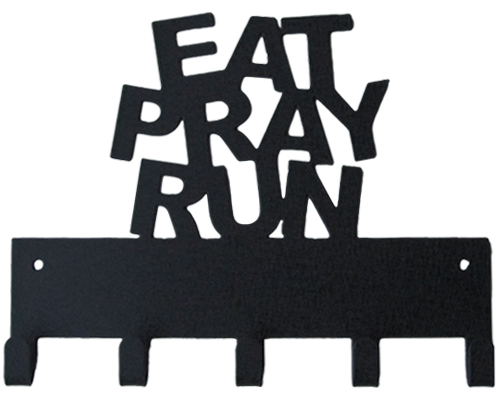 Eat Pray Run Quote Black 5 Hook Medal Display Hanger