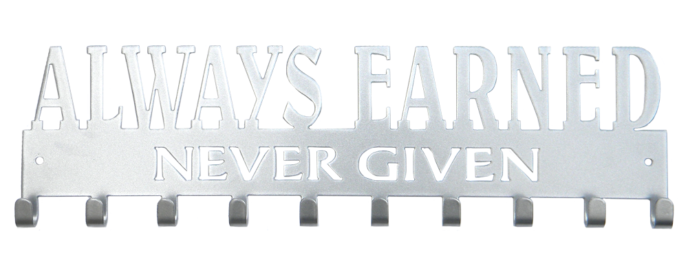 Always Earned Never Given Quote 10 Hook Silver Medal Display Hanger
