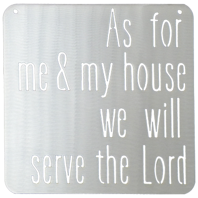 As For Me and My House - Metal Sign