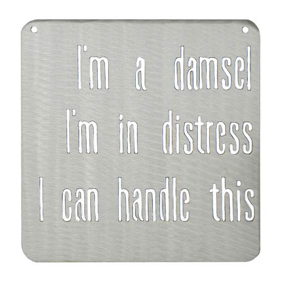 I'm a Damsel, I'm In Distress, I Can Handle This - Metal Mantra Sign